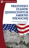 Okładka:  praca zbiorowa - Prezydenci Stanów Zjednoczonych Ameryki Północnej