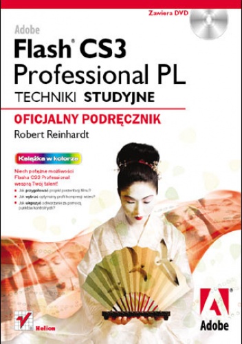 Okładka: Robert Reinhardt - Adobe Flash CS3 Professional PL. Techniki studyjne. Oficjalny podręcznik