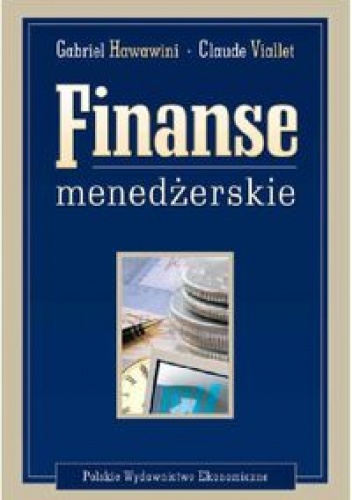 Okładka: Gabriel Hawawini - Finanse menedżerskie. Kreowanie wartości dla akcjonariuszy
