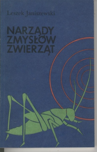 Okładka: Leszek Janiszewski - Narządy zmysłów zwierząt