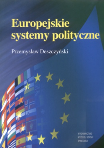 Okładka: Przemysław Deszczyński - Europejskie systemy polityczne