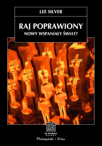 Okładka: Lee Silver - Raj poprawiony. Nowy wspaniały świat