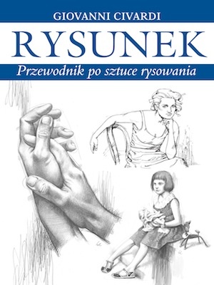 Okładka: Giovanni Civardi - Rysunek. Przewodnik po sztuce rysowania.