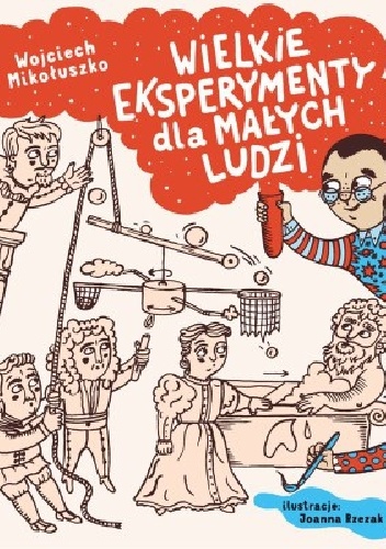 Okładka: Wojciech Mikołuszko - Wielkie eksperymenty dla małych ludzi