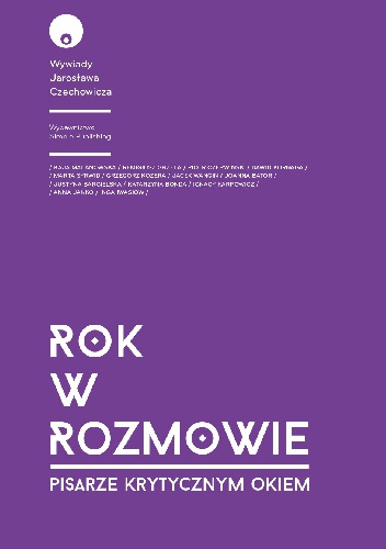 Okładka: Jarosław Czechowicz - Rok w rozmowie: Pisarze krytycznym okiem