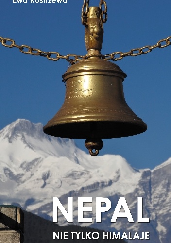 Okładka: Ewa Kostrzewa - Nepal. Nie tylko Himalaje