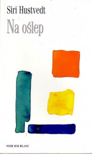 Okładka: Siri Hustvedt - Na oślep