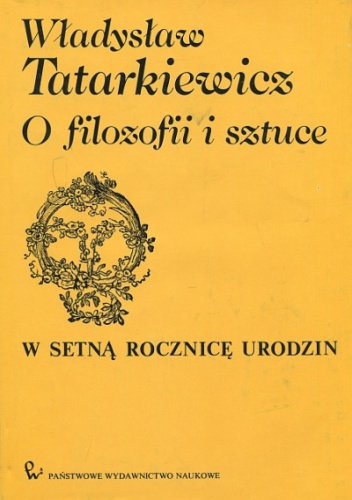 Okładka: Władysław Tatarkiewicz - O filozofii i sztuce