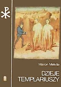 Okładka: Marion Melville - Dzieje templariuszy