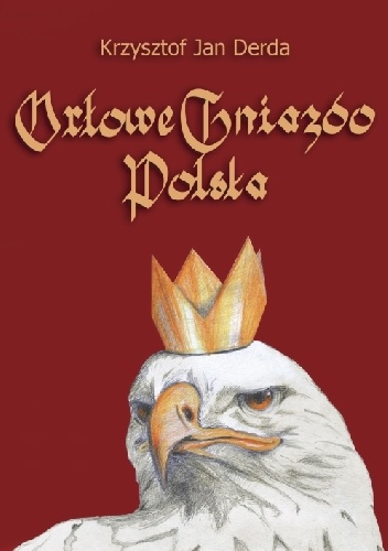 Okładka: Krzysztof Jan Derda - Orłowe Gniazdo Polska