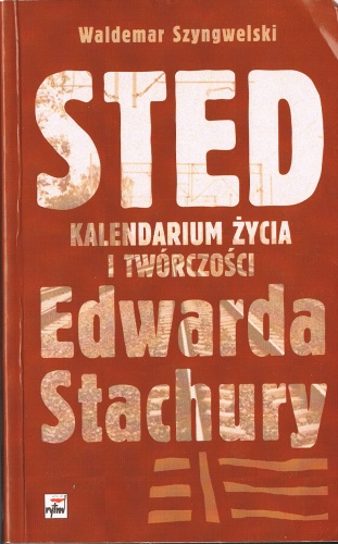 Okładka: Waldemar Szyngwelski - Sted. Kalendarium życia i twórczości Edwarda Stachury