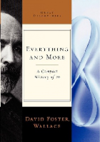 Okładka: David Foster Wallace - Everything and More: A Compact History of Infinity