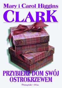 Okładka: Carol Higgins Clark - Przybierz dom swój ostrokrzewem