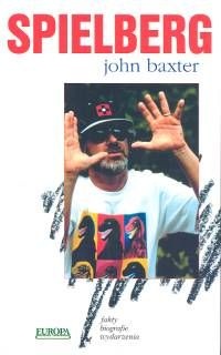 Okładka: John Baxter - Spielberg. nieautoryzowana biografia