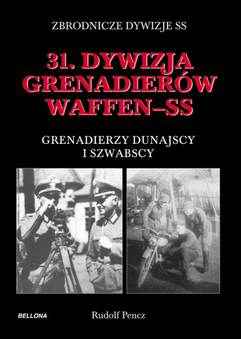 Okładka: Rudolf Pencz - 31. Dywizja Grenadierów Waffen-SS, Grenadierzy Dunajscy i Szwabscy