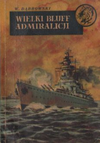 Okładka: W. Dąbrowski. - Wielki Bluff Admiralicji