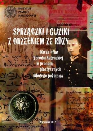 Okładka:  Instytut Pamięci Narodowej (IPN) - Sprzączki i guziki z orzełkiem ze rdzy