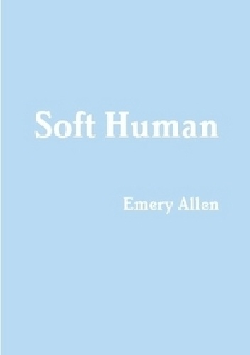 Okładka: Emery Allen - Soft Human