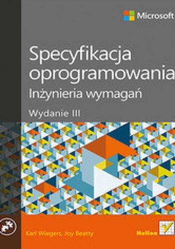 Okładka: Karl E Wiegers - Specyfikacja oprogramowania. Inżynieria wymagań. Wydanie III