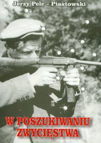 Okładka: Jerzy Pelc-Piastowski - W poszukiwaniu zwycięstwa