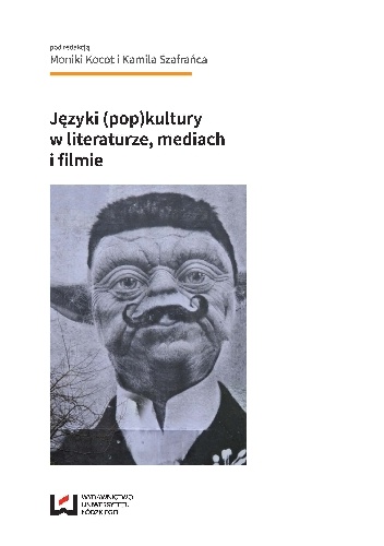 Okładka: Monika Kocot - Języki (pop)kultury w literaturze, mediach i filmie