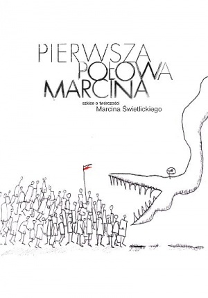 Okładka: Joanna Roszak - Pierwsza połowa Marcina. Szkice o Marcinie Świetlickim