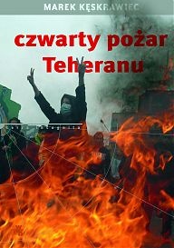 Okładka: Marek Kęskrawiec - Czwarty pożar Teheranu