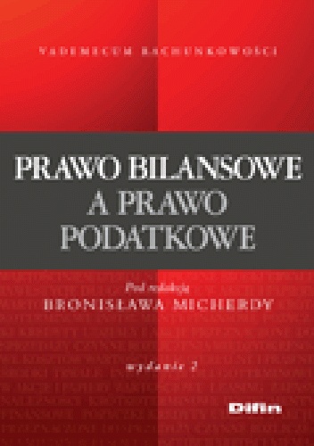 Okładka: Bronisław Micherda - Prawo bilansowe a prawo podatkowe. Wydanie 2