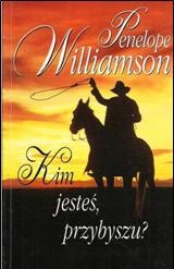 Okładka: Penelope Williamson - Kim jesteś, przybyszu?