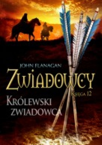 Okładka: John Flanagan - Zwiadowcy. Królewski zwiadowca