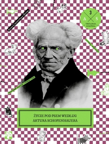 Anna Czerwińska-Rydel - Życie pod psem według Artura Schopenhauera