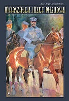 Okładka: Grzegorz Nowik - Marszałek Józef Piłsudski