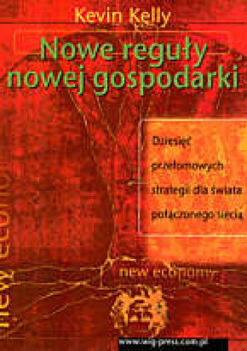 Okładka: Kevin Kelly - Nowe reguły nowej gospodarki