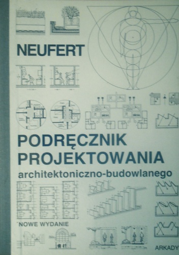 Okładka: Ernst Neufert - Podręcznik projektowania architektoniczno - budowlanego