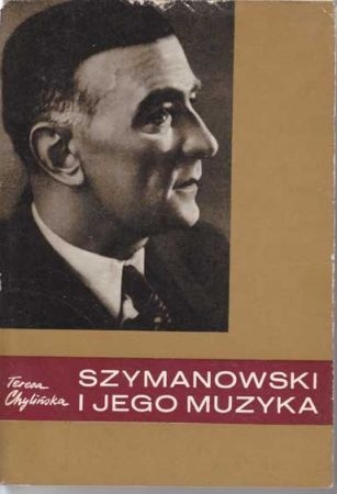Okładka: Teresa Chylińska - Szymanowski i jego muzyka