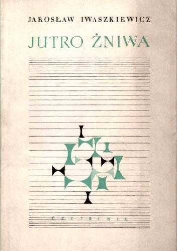 Okładka: Jarosław Iwaszkiewicz - Jutro żniwa