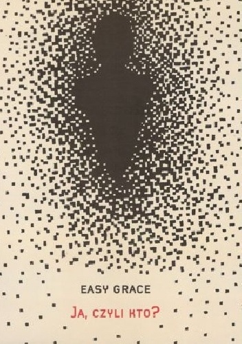 Okładka: Easy Grace - Ja, czyli kto?