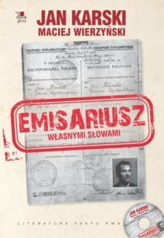 Okładka: Jan Karski - Emisariusz. Własnymi słowami