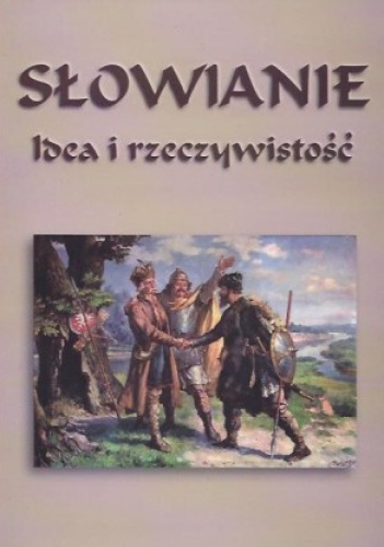 Okładka: Sławomir Robert Kalembka - Słowianie – idea i rzeczywistość. Zbiór studiów