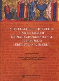 Okładka: Jarosław Wenta - Mittelalterliche Kultur und Literatur im Deutschordensstaat in Preussen: Leben un Nachleeben