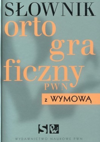Okładka: Aleksandra Kubiak-Sokół - Słownik ortograficzny z wymową