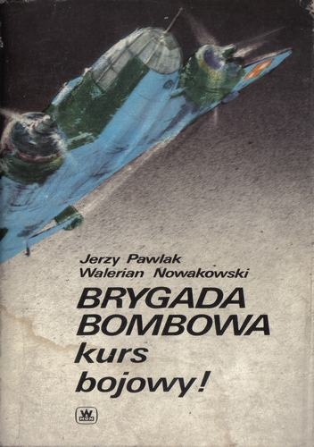 Okładka: Jerzy Pawlak - Brygada Bombowa kurs bojowy!