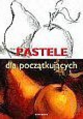 Okładka:  Francisco Asensio Cerver - Pastele dla początkujących