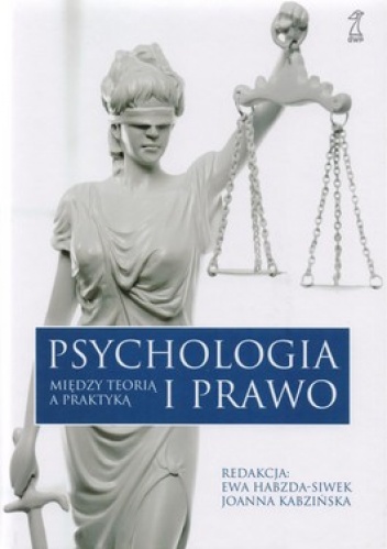 Okładka:  praca zbiorowa - Psychologia i prawo. Między teorią a praktyką