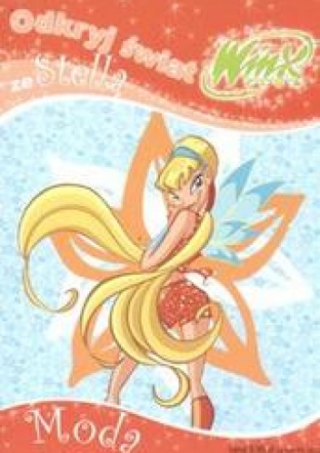 Okładka: Danuta Hernik - Odkryj świat ze Stellą 3 /Moda winx club