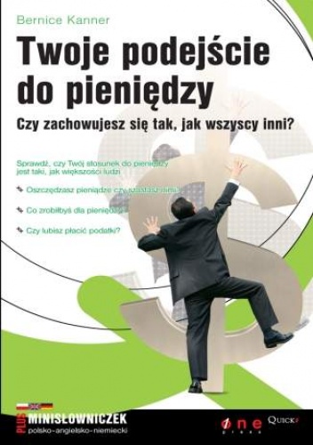 Okładka: Bernice Kanner - Twoje podejście do pieniędzy. Czy zachowujesz się tak, jak wszyscy inni?