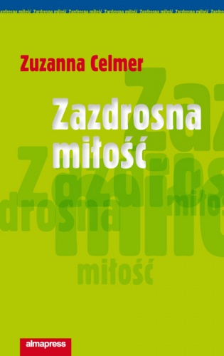 Okładka: Zuzanna Celmer - Zazdrosna miłość