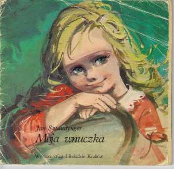 Okładka: Jan Izydor Sztaudynger - Moja wnuczka