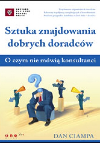 Okładka: Dan Ciampa - Sztuka znajdowania dobrych doradców. O czym nie mówią konsultanci