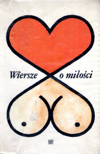 Okładka: Robert Stiller - Wiersze o miłości. Antologia kontrowersyjna.